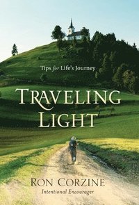 bokomslag Traveling Light: Tips for Life's Journey