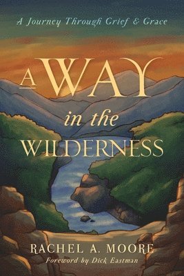 Rachel A Moore, Rachel A. Moore, A. Moore, Rachel - Way in the Wilderness, Häftad