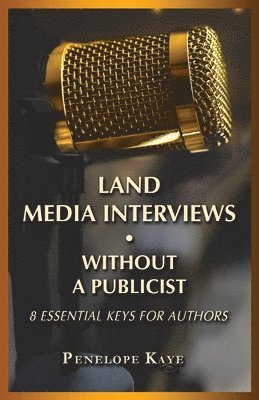 Land Media Interviews Without a Publicist 1