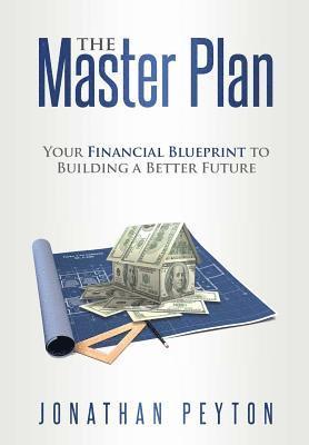 The Master Plan: Your Financial Blueprint to Building a Better Future 1