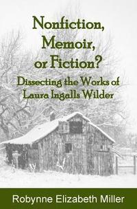 bokomslag Nonfiction, Memoir, or Fiction?: Dissecting the Works of Laura Ingalls Wilder
