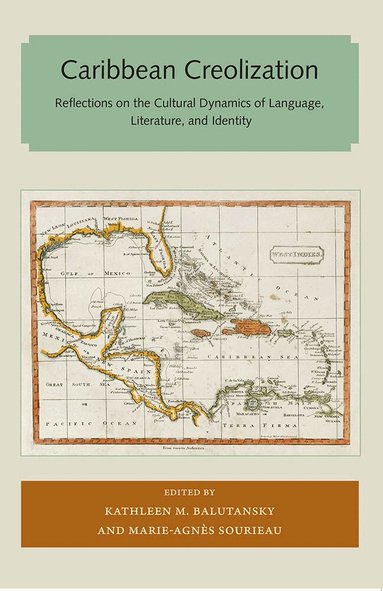 Kathleen M. Balutansky, Marie-Agnes Sourieau - Caribbean Creolization, Häftad