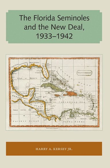 Harry A. Kersey Jr - Florida Seminoles and the New Deal, 1933-1942, Häftad