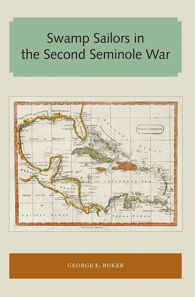 George E. Buker - Swamp Sailors in the Second Seminole War, Häftad