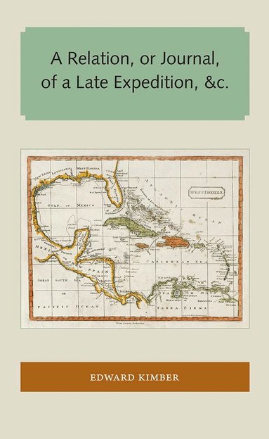 Edward Kimber - Relation, or Journal, of a Late Expedition, &c., Häftad