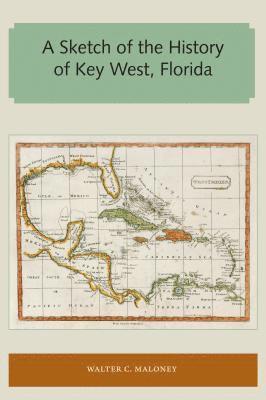 A Sketch of the History of Key West, Florida 1