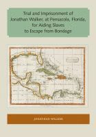 bokomslag Trial and Imprisonment of Jonathan Walker, at Pensacola, Florida, for Aiding Slaves to Escape from Bondage