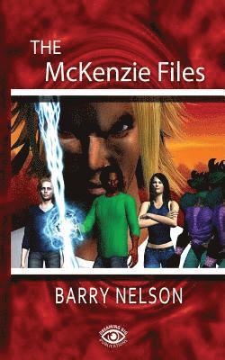 Barry K. Nelson - The McKenzie Files: Book One, Häftad