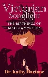 bokomslag Victorian Songlight: Birthings of Magic & Mystery