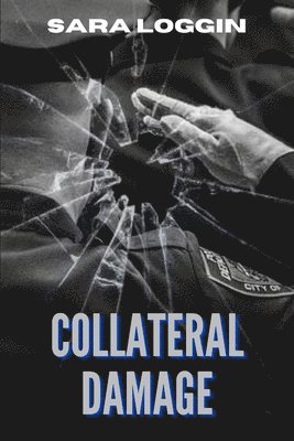 Sara Loggin, Kristi King-Morgan - Collateral Damage, Häftad
