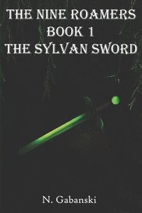 bokomslag The Nine Roamers and the Sylvan Sword