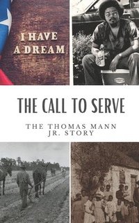 bokomslag The Call to Serve: The Thomas Mann Jr Story