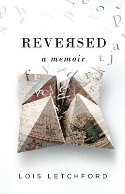Lois E. Letchford, Lois E Letchford - Reversed: A Memoir, Häftad