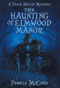 bokomslag The Haunting of Elmwood Manor