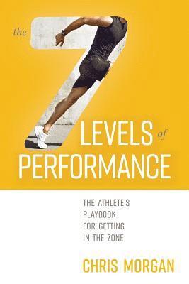 Chris Morgan - 7 Levels of Performance, Häftad