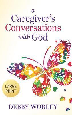 A Caregiver's Conversations with God 1
