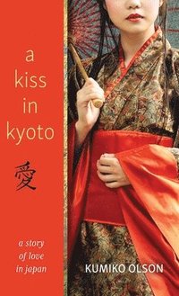 bokomslag A Kiss In Kyoto