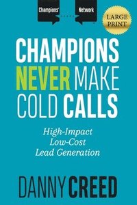 bokomslag Champions Never Make Cold Calls