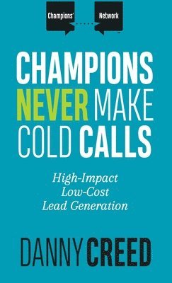 Champions Never Make Cold Calls 1