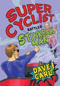 bokomslag Super Cyclist Battles Stinkball Man