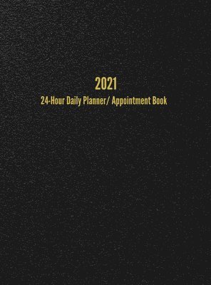 2021 24-Hour Daily Planner/Appointment Book