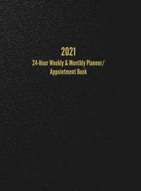 bokomslag 2021 24-Hour Weekly & Monthly Planner/ Appointment Book