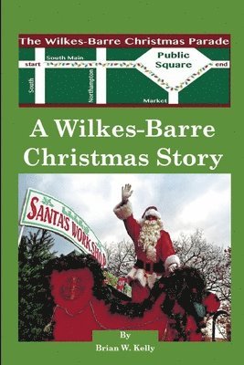 bokomslag A Wilkes-Barre Christmas Story: A wonderful town makes Christmas all the better