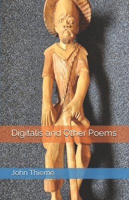 John Thieme - Digitalis and Other Poems, Häftad