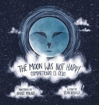 bokomslag The Moon Was Not Happy
