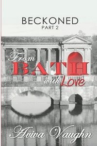 bokomslag BECKONED, Part 2: From Bath with Love