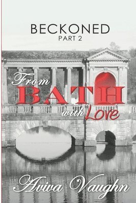 BECKONED, Part 2: From Bath with Love 1