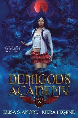 Elisa S Amore, Kiera Legend - Demigods Academy - Year Two, Häftad