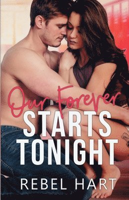 Rebel Hart - Our Forever Starts Tonight, Häftad