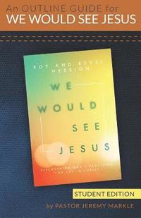 bokomslag An Outline Guide for WE WOULD SEE JESUS by Roy and Revel Hession (Student's Edition)