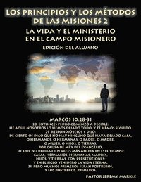 bokomslag Los Principios y los Métodos de las Misiones 2 (Edición del Alumno): La Vida y el Ministerio en el Campo Misionero