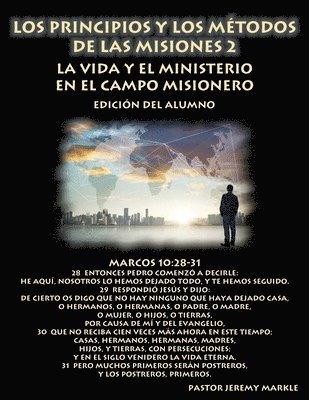 Los Principios y los Métodos de las Misiones 2 (Edición del Alumno): La Vida y el Ministerio en el Campo Misionero 1