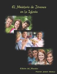 bokomslag El Ministerio de Jóvenes en la Iglesia (Edición del Maestro)