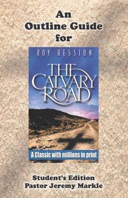 bokomslag An Outline Guide for THE CALVARY ROAD by Roy Hession (Student's Edition)
