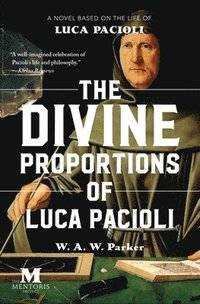 bokomslag The Divine Proportions of Luca Pacioli