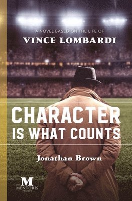 Jonathan Brown - Character is What Counts, Häftad