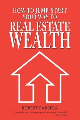 bokomslag How to Jump-Start Your Way to Real Estate Wealth