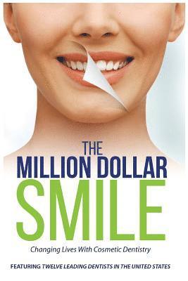 bokomslag The Million Dollar Smile: Changing Lives with Cosmetic Dentistry