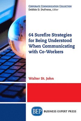 64 Surefire Strategies for Being Understood When Communicating with Co-Workers 1