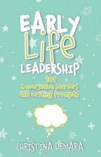 bokomslag Early Life Leadership, 101 Conversation Starters and Writing Prompts