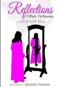 bokomslag Reflections: I Wish I'd Known: Stories of Hope for Women and Young Women