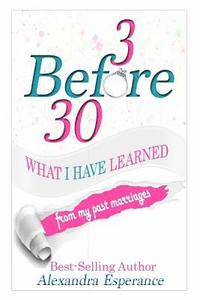 bokomslag 3 Before 30: What I Have Learned From My Past Marriages