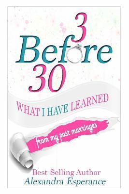 bokomslag 3 Before 30: What I Have Learned From My Past Marriages