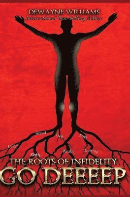bokomslag Roots of Infidelity Go DEEEEP