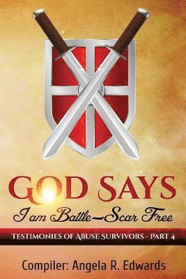 bokomslag God Says I am Battle-Scar Free: Testimonies of Abuse Survivors - Part 4