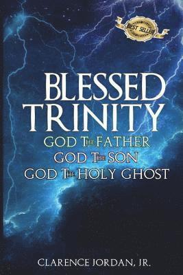 bokomslag Blessed Trinity: God the Father, God the Son, God the Holy Ghost